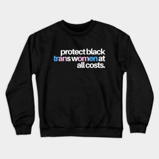 Protect Black Trans Women Crewneck Sweatshirt